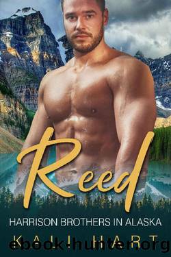 Reed: A Mountain Man Curvy Woman Romance (Harrison Brothers in Alaska Book 6) by Kali Hart