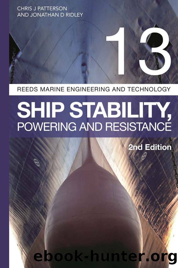Reeds Vol 13: Ship Stability, Powering and Resistance (Reeds Marine Engineering and Technology Series) by Jonathan Ridley & Christopher Patterson