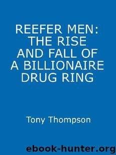 Reefer Men: The Rise and Fall of a Billionaire Drug Ring by Tony Thompson