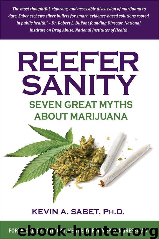 Reefer Sanity: Seven Great Myths About Marijuana by Sabet Kevin