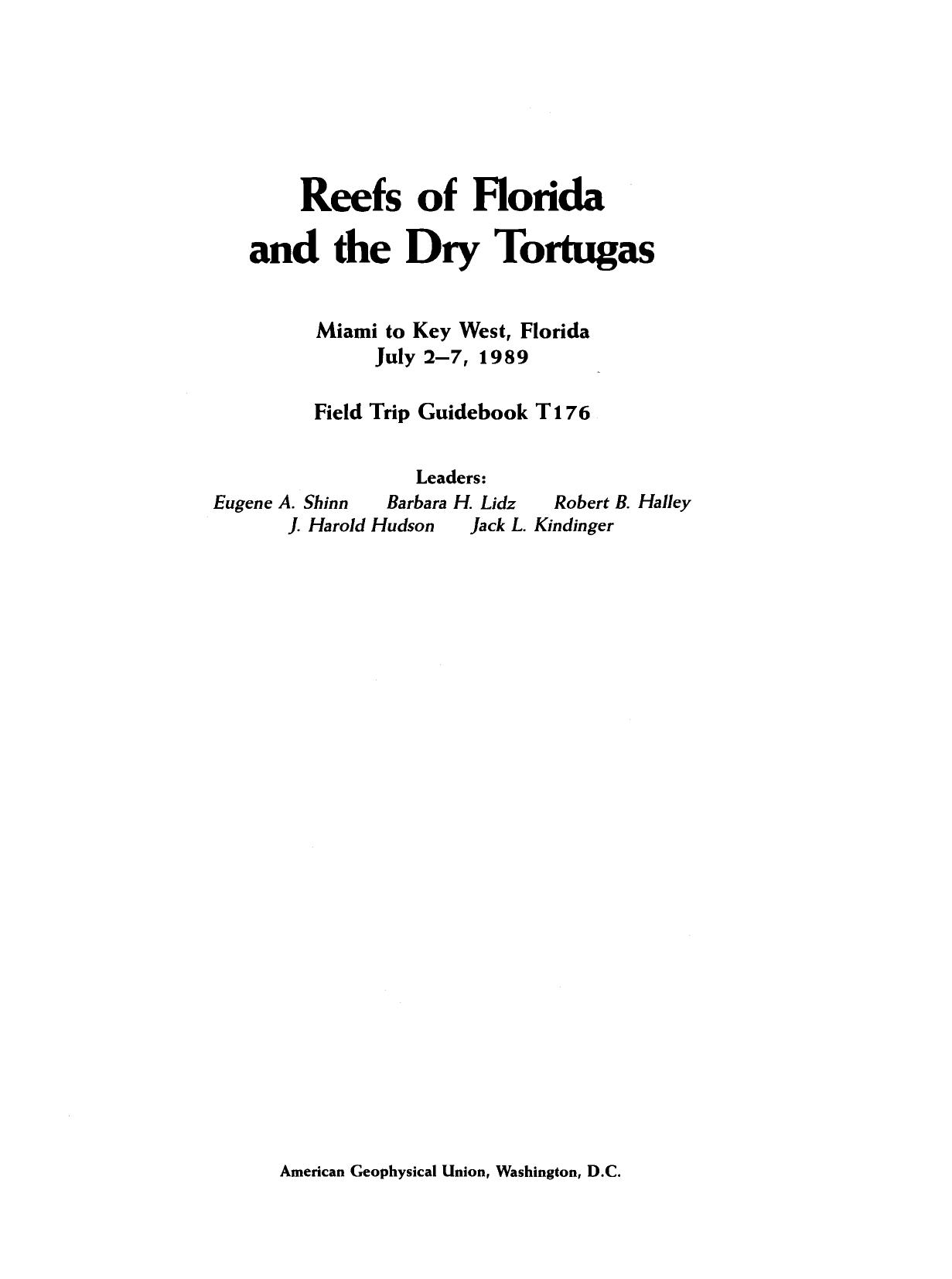 Reefs of Florida and the Dry Tortugas: Miami to Key West, Florida July 2-7, 1989 by Eugene A. Shinn Barbara H. Lidz Robert B. Halley J. Harold Hudson Jack L. Kindinger(auth.)