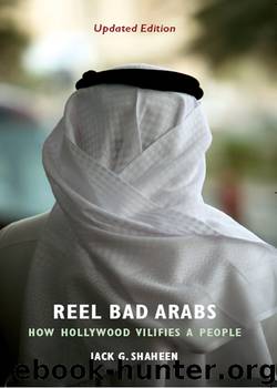 Reel Bad Arabs by Jack G. Shaheen