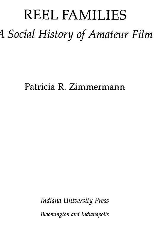 Reel Families: A Social History of Amateur Film by Patricia Rodden zimmermann