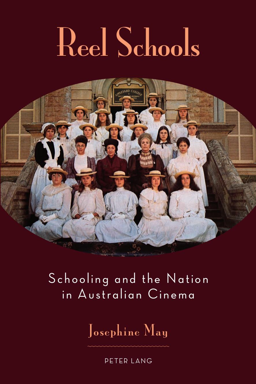 Reel Schools: Schooling and the Nation in Australian Cinema by Josephine May