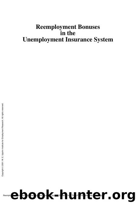 Reemployment Bonuses in the Unemployment Insurance System : Evidence from Three Field Experiments by Philip K. Robins; Robert G. Spiegelman