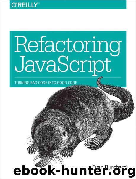 Refactoring JavaScript: Turning Bad Code Into Good Code by Burchard Evan