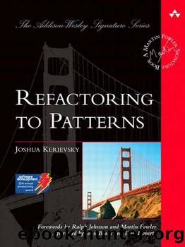 Refactoring to Patterns (Addison-Wesley Signature Series (Fowler)) by Joshua Kerievsky