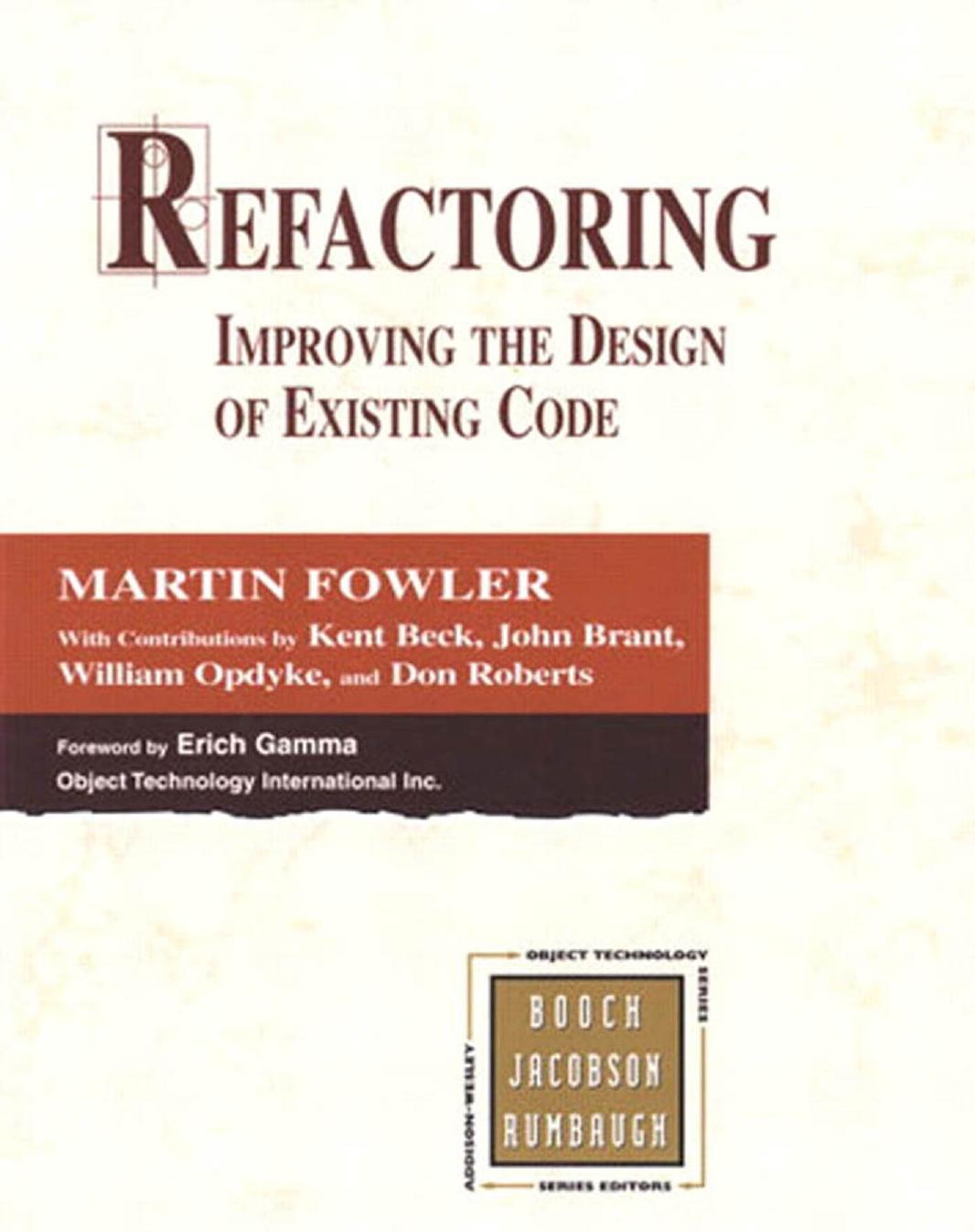 Refactoring: Improving the Design of Existing Code by Martin Fowler & Kent Beck & John Brant & William Opdyke & Don Roberts