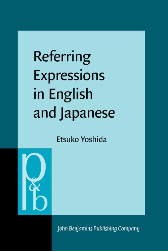 Referring Expressions in English and Japanese: Patterns of Use in Dialogue Processing by Etsuko Yoshida