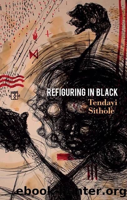 Refiguring in Black by Tendayi Sithole;