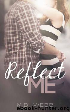 Reflect Me by Webb K. B