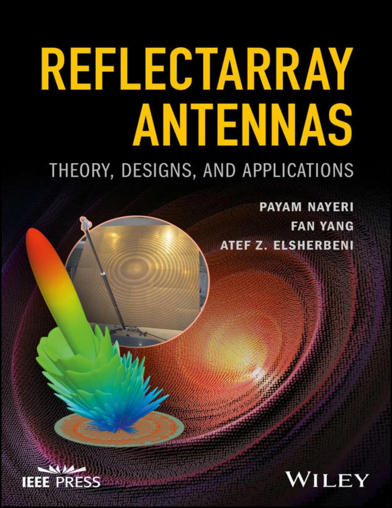 Reflectarray Antennas: Theory, Designs and Applications by Payam Nayeri Fan Yang Atef. Z. Elsherbeni
