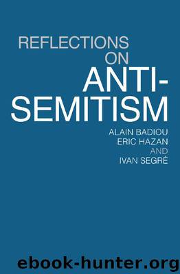 Reflections On Anti-Semitism by Alain Badiou