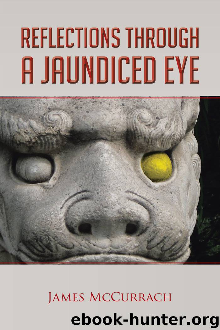 Reflections Through a Jaundiced Eye by james mccurrach