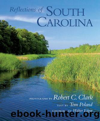 Reflections of South Carolina by Robert C. Clark & Tom Poland