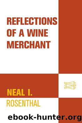 Reflections of a Wine Merchant by Neal I. Rosenthal