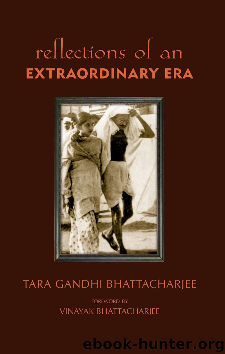 Reflections of an Extraordinary Era by tara gandhi bhattacharjee