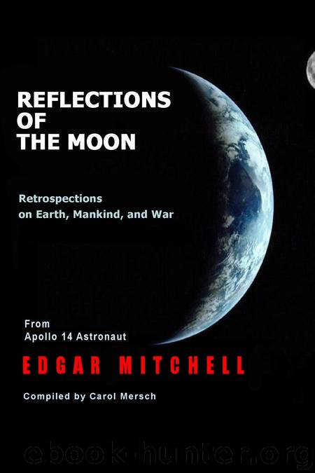 Reflections of the Moon - Retrospections on Earth, Mankind, and War by Edgar Mitchell
