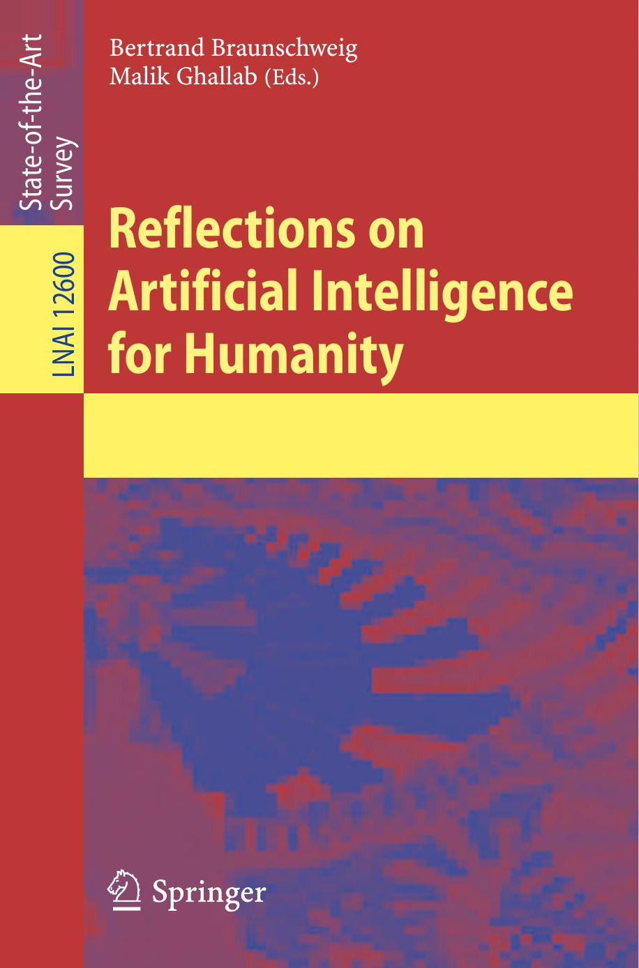 Reflections on Artificial Intelligence for Humanity (Lecture Notes in Computer Science) by Bertrand Braunschweig (editor) Malik Ghallab (editor)