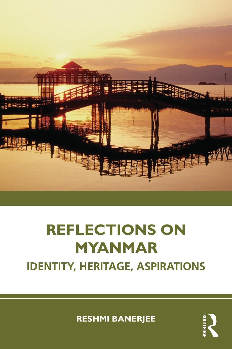 Reflections on Myanmar: Identity, Heritage, Aspirations by Reshmi Banerjee