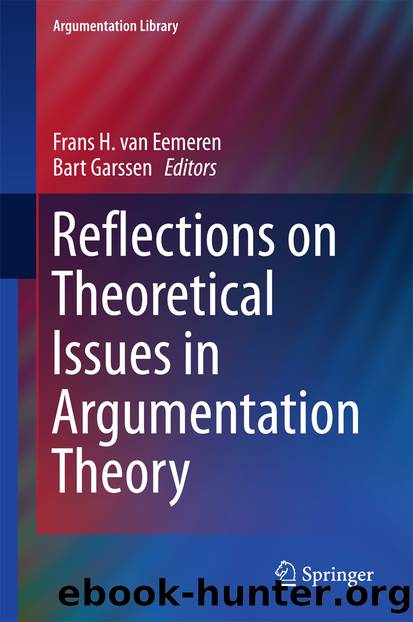 Reflections on Theoretical Issues in Argumentation Theory by Frans H. van Eemeren & Bart Garssen