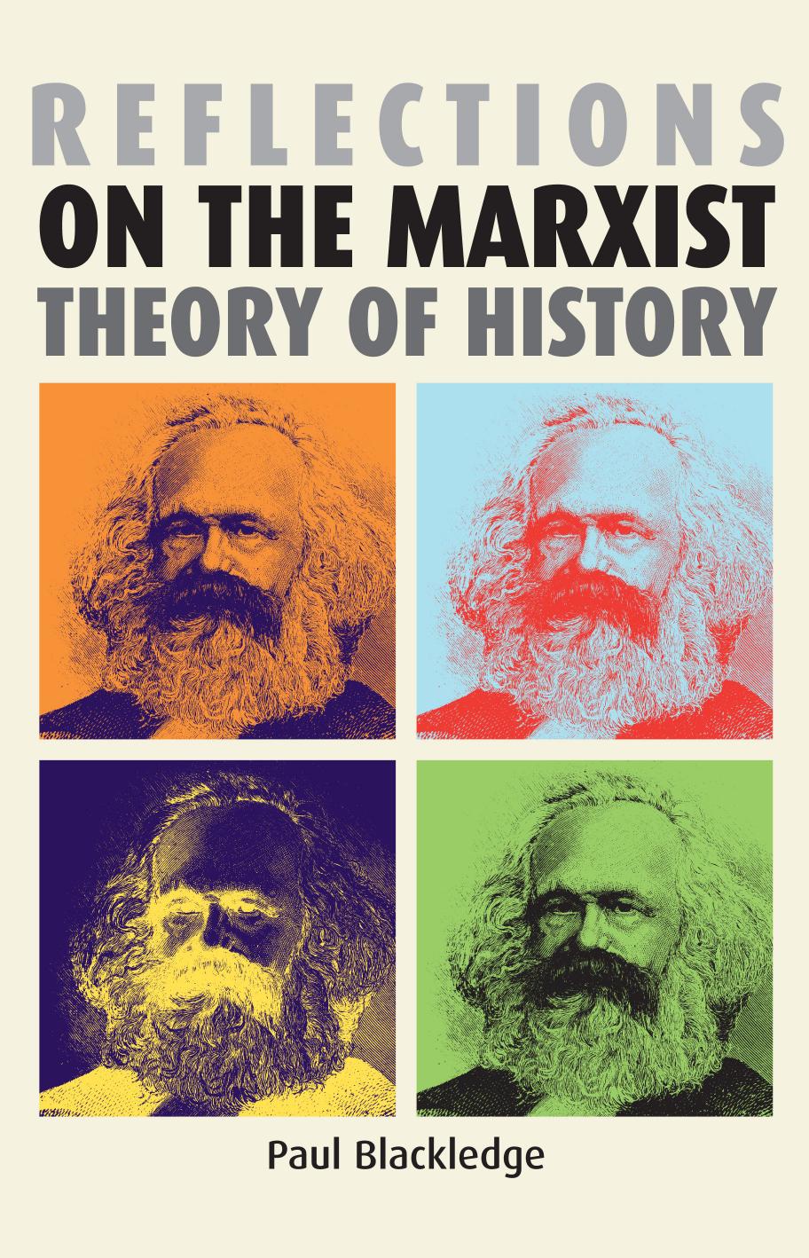 Reflections on the Marxist theory of history by Paul Blackledge