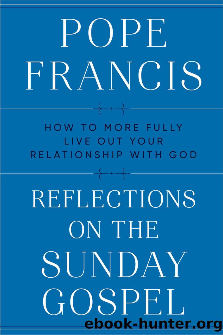 Reflections on the Sunday Gospel by Pope Francis