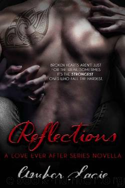 Reflections, A Love Ever After Series Book 3 by Amber Lacie
