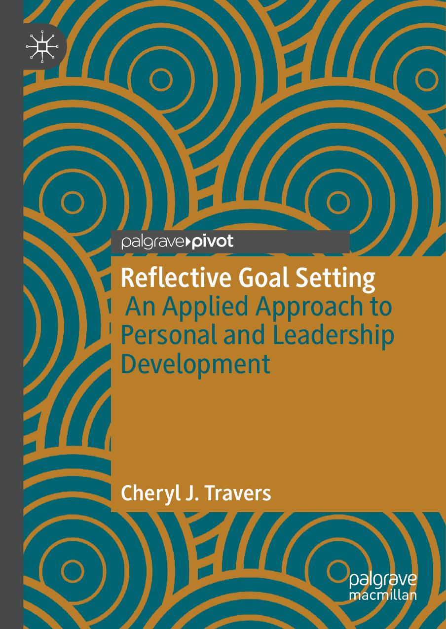 Reflective Goal Setting: An Applied Approach to Personal and Leadership Development by Cheryl J. Travers
