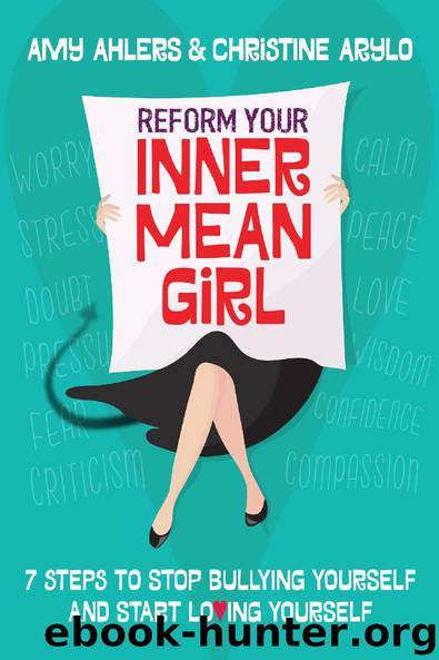 Reform Your Inner Mean Girl by Amy Ahlers & Christine Arylo