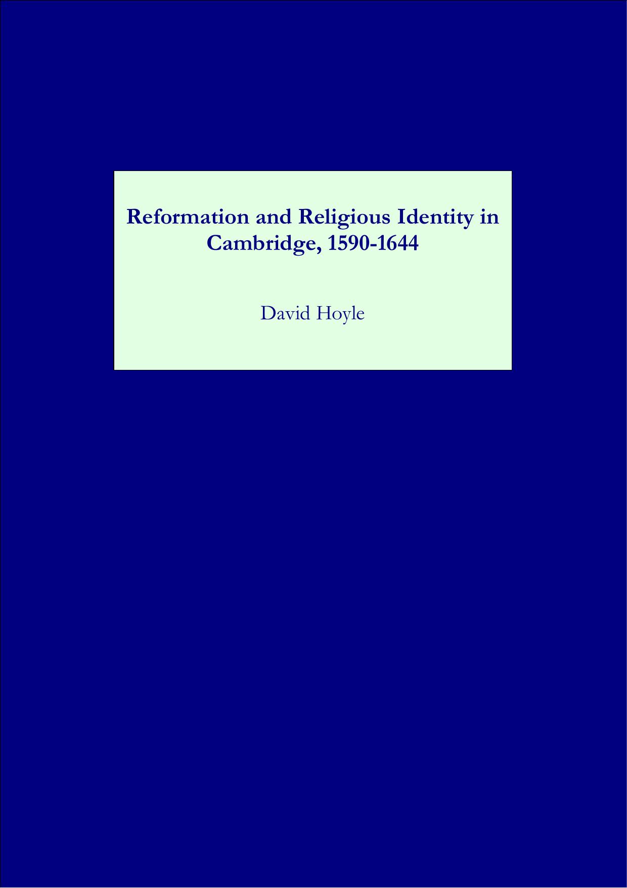 Reformation and Religious Identity in Cambridge, 1590-1644 (History of the University of Cambridge) by David Hoyle