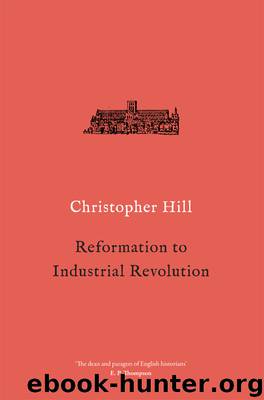 Reformation to Industrial Revolution by Christopher Hill