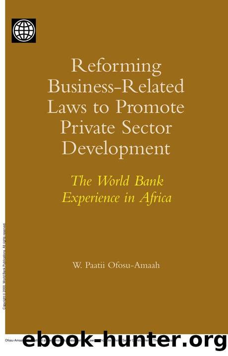 Reforming Business-Related Laws to Promote Private Sector Development : The World Bank Experience in Africa by W. Paatii Ofosu-Amaah; The World Bank ; World Bank