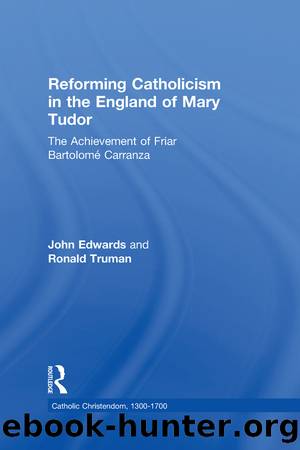Reforming Catholicism in the England of Mary Tudor by Ronald Truman John Edwards
