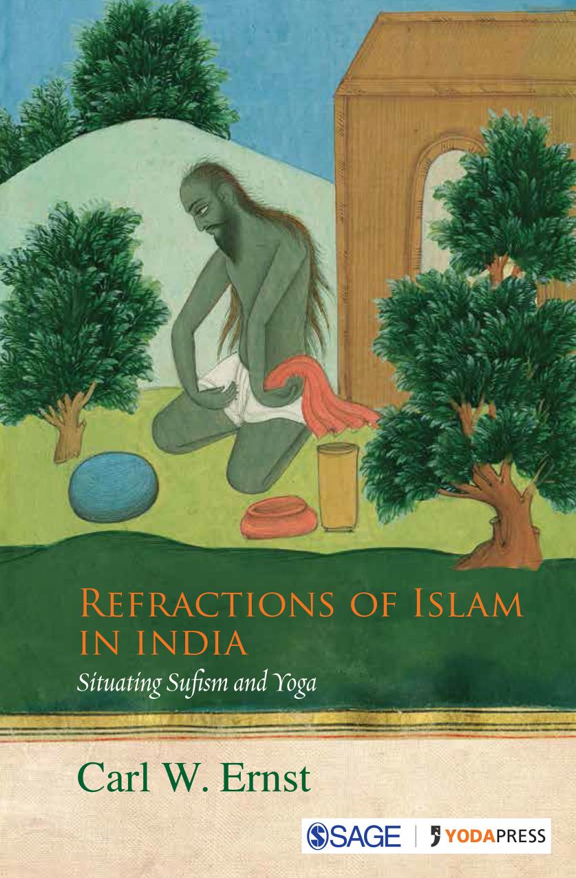 Refractions of Islam in India: Situating Sufism and Yoga by Carl W. Ernst