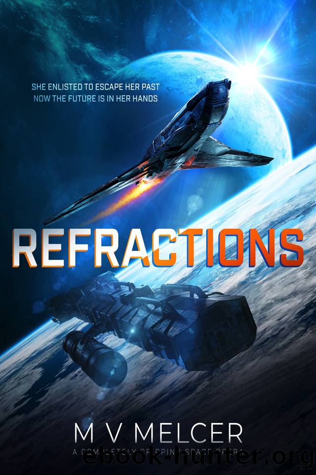 Refractions: A completely gripping space opera by Melcer M V