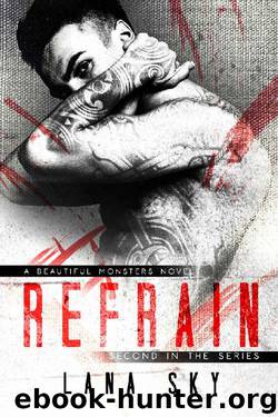 Refrain (Beautiful Monsters Book 2) by Lana Sky