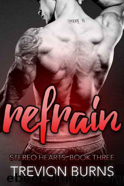 Refrain (Stereo Hearts Book 3) by Trevion Burns