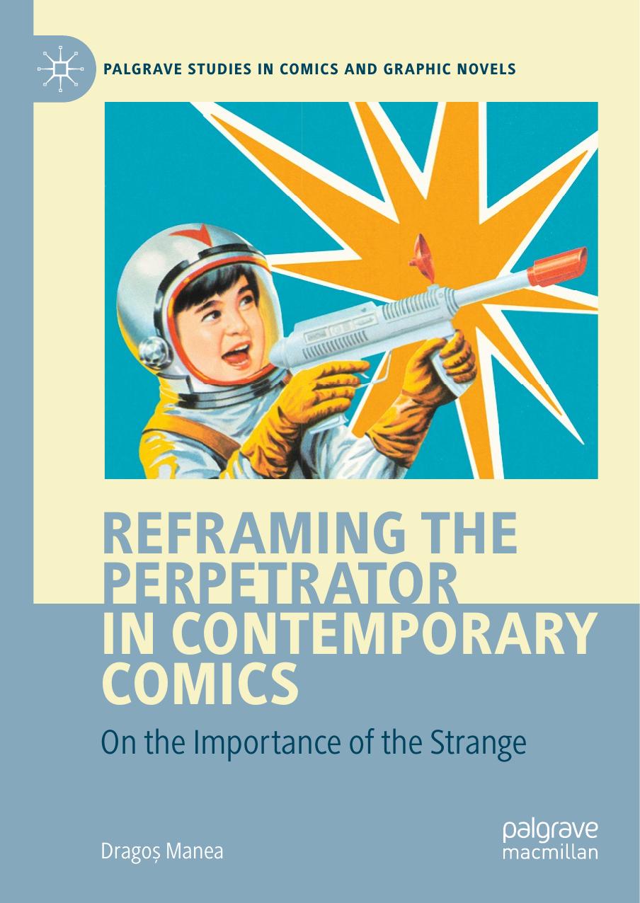 Reframing The Perpetrator In Contemporary Comics: On The Importance Of The Strange by Dragoș Manea