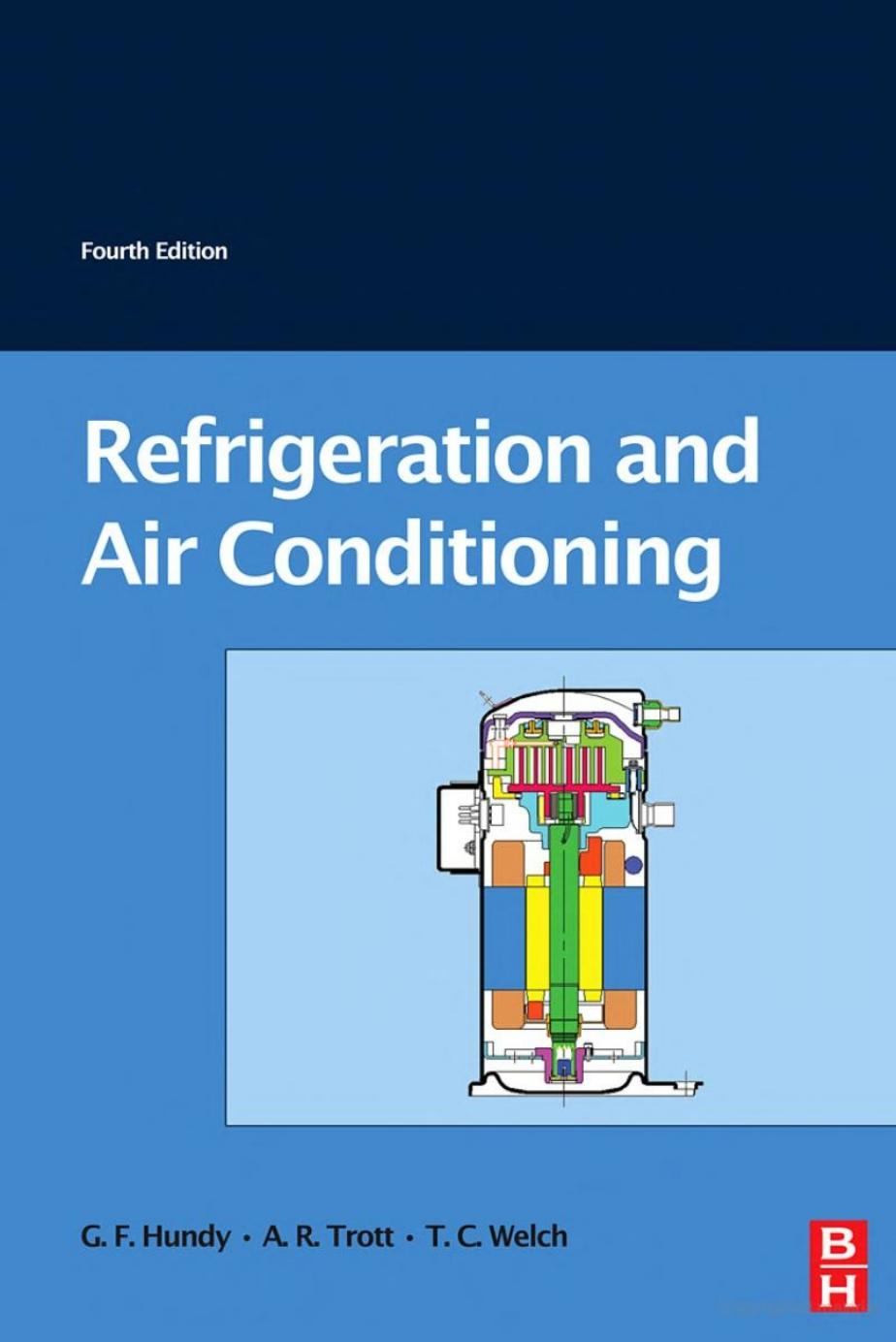 Refrigeration and Air-Conditioning, Fourth Edition by G H Hundy (Author) & A. R. Trott (Author) & T C Welch (Author)