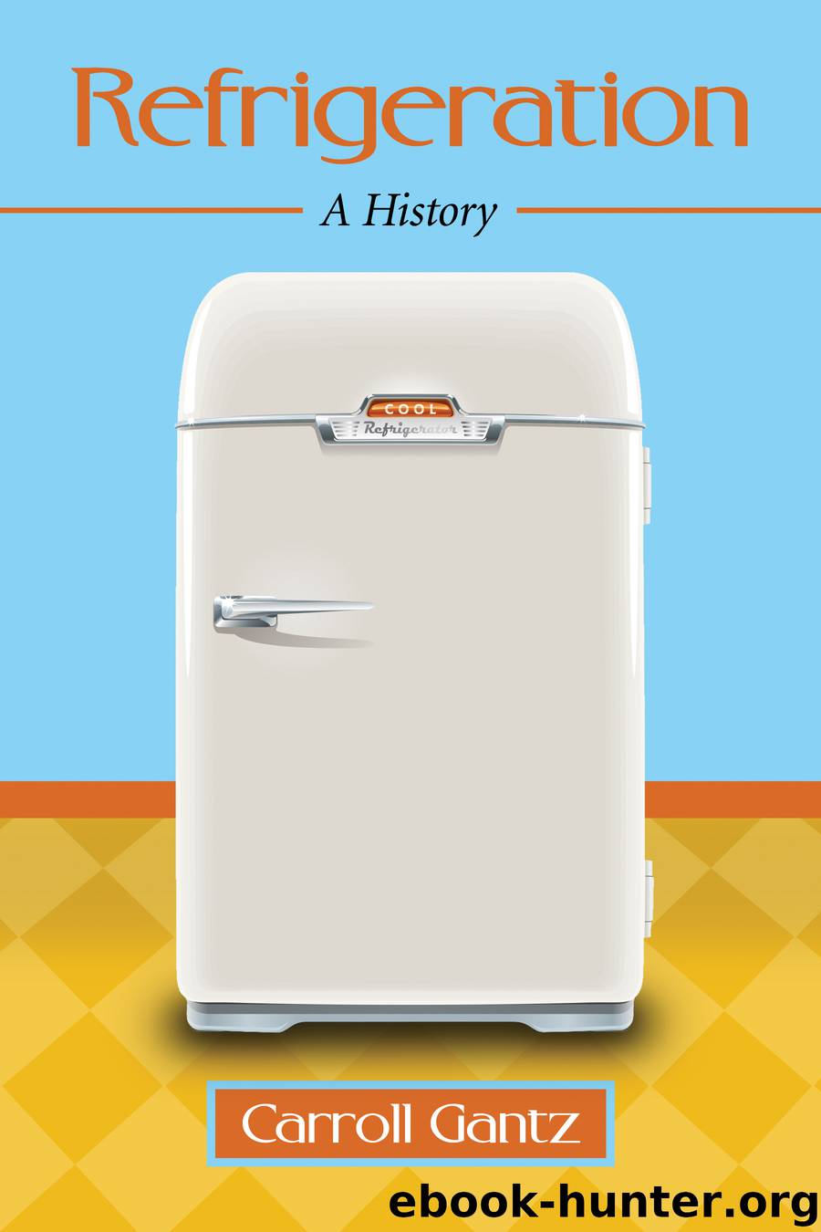 Refrigeration by Carroll Gantz