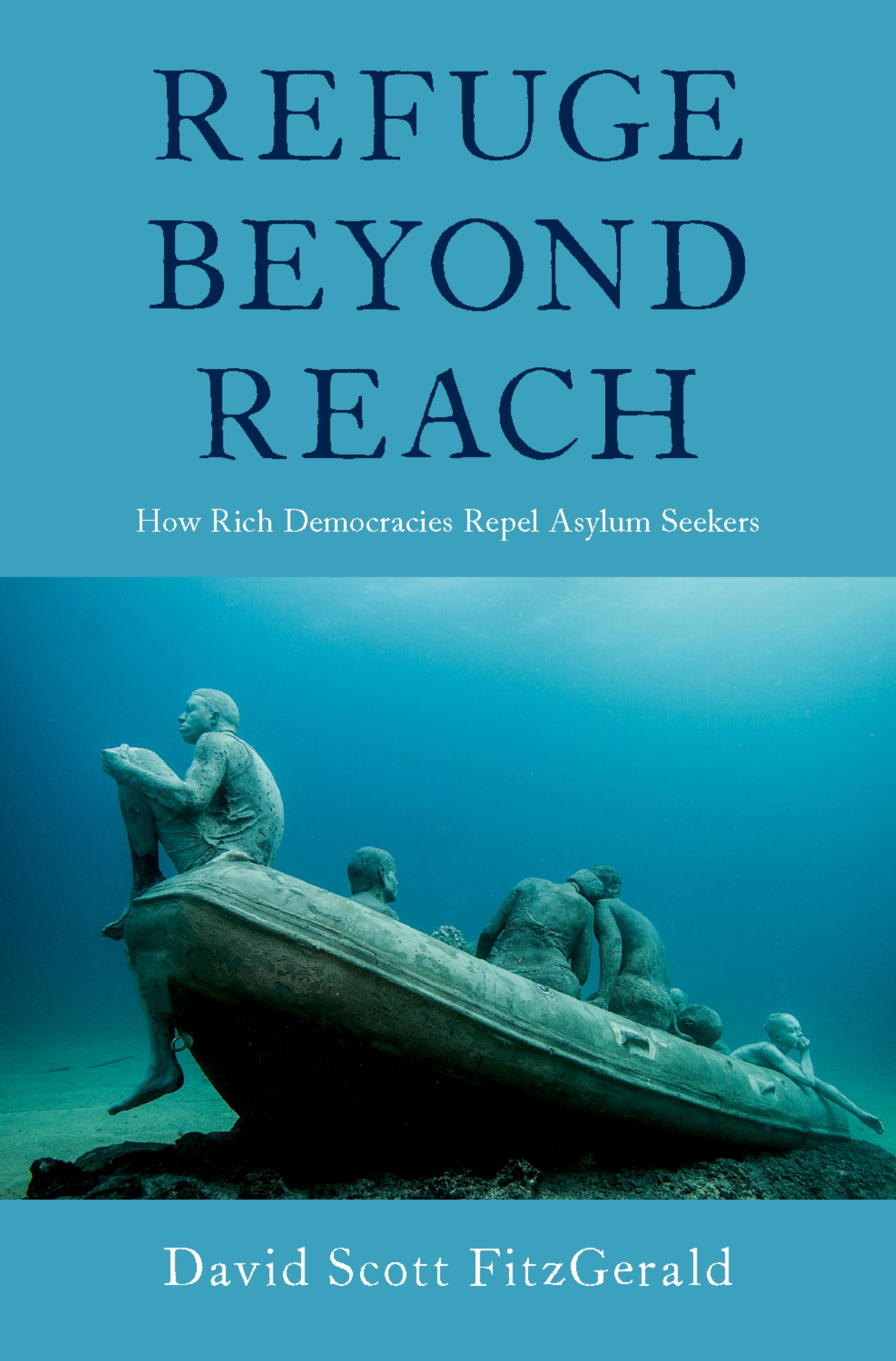 Refuge beyond Reach: How Rich Democracies Repel Asylum Seekers by David Scott FitzGerald