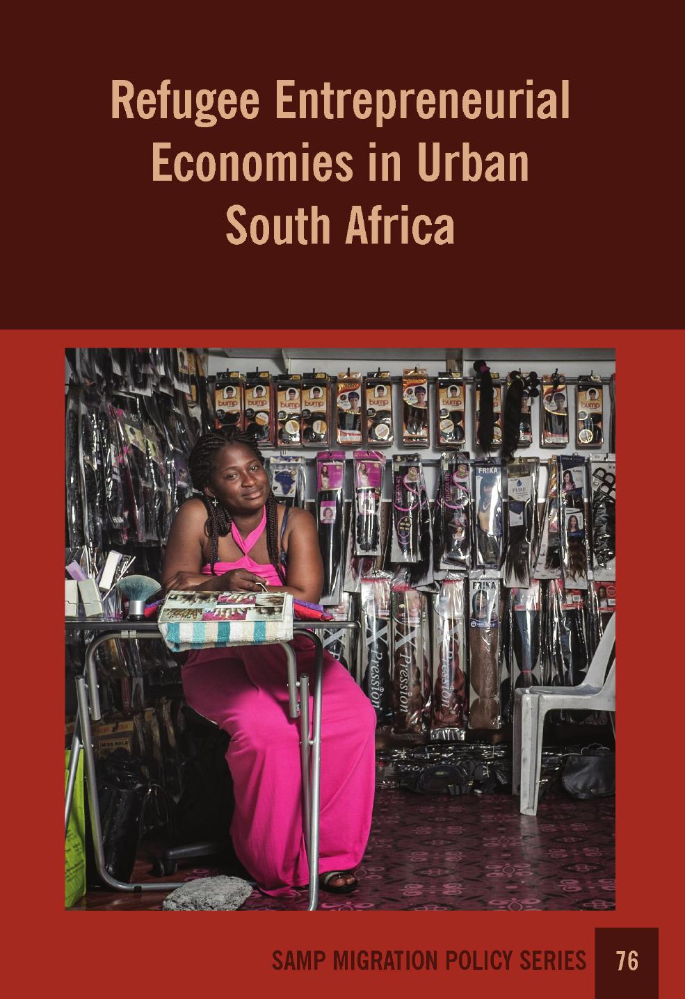 Refugee Entrepreneurial Economies in Urban South Africa by Jonathan Crush