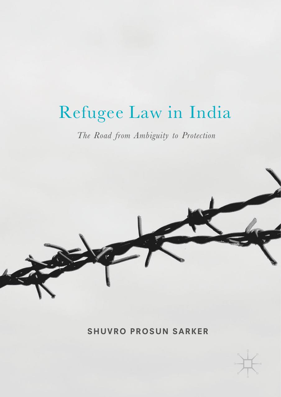 Refugee Law in India : The Road from Ambiguity to Protection by Sarker Shuvro Prosun