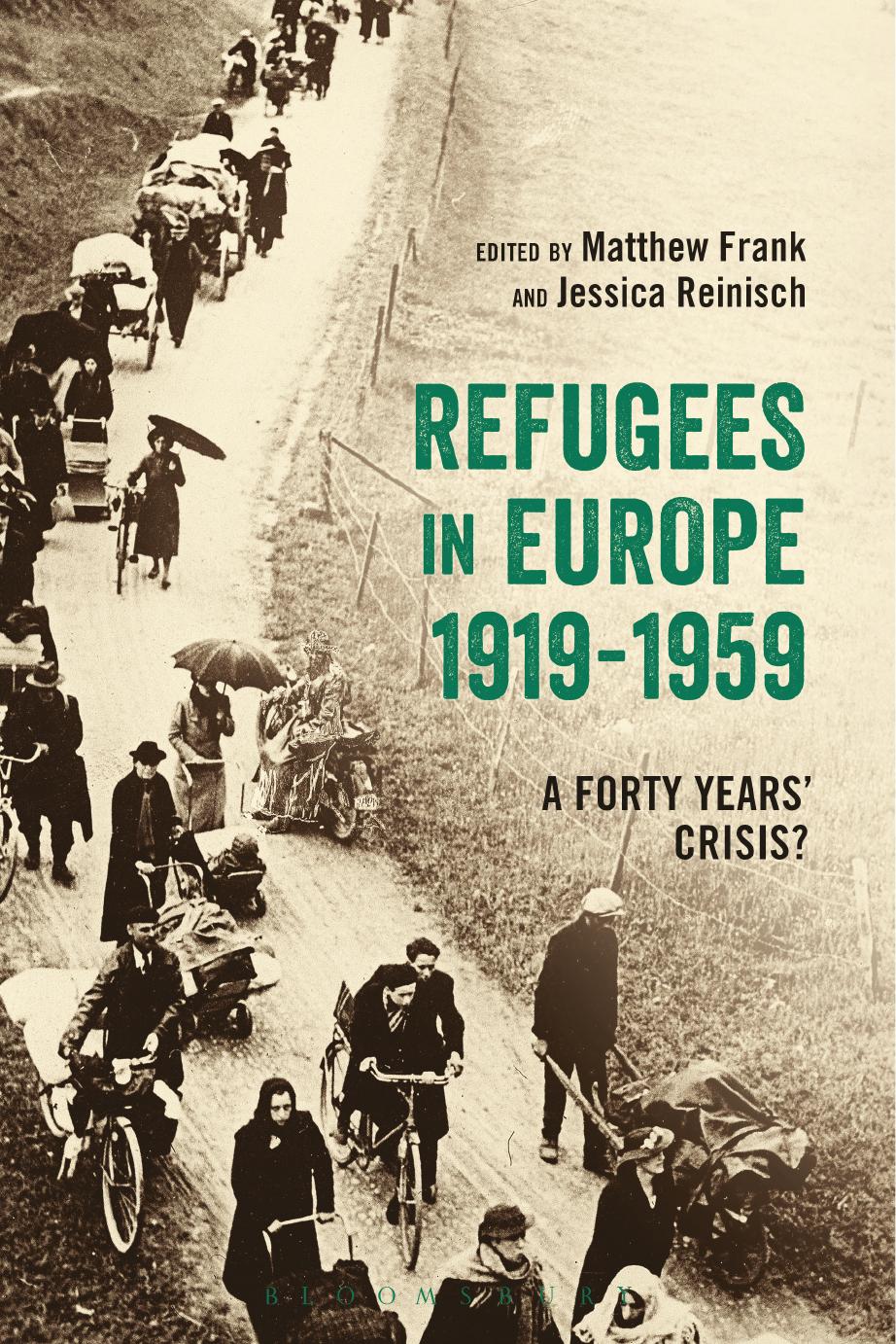 Refugees In Europe, 1919-1959: A Forty Years' Crisis? by Matthew Frank Jessica Reinisch