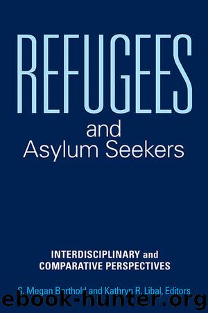 Refugees and Asylum Seekers: Interdisciplinary and Comparative Perspectives by S. Megan Berthold; Kathryn Libal