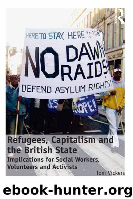 Refugees, Capitalism and the British State by Vickers Tom