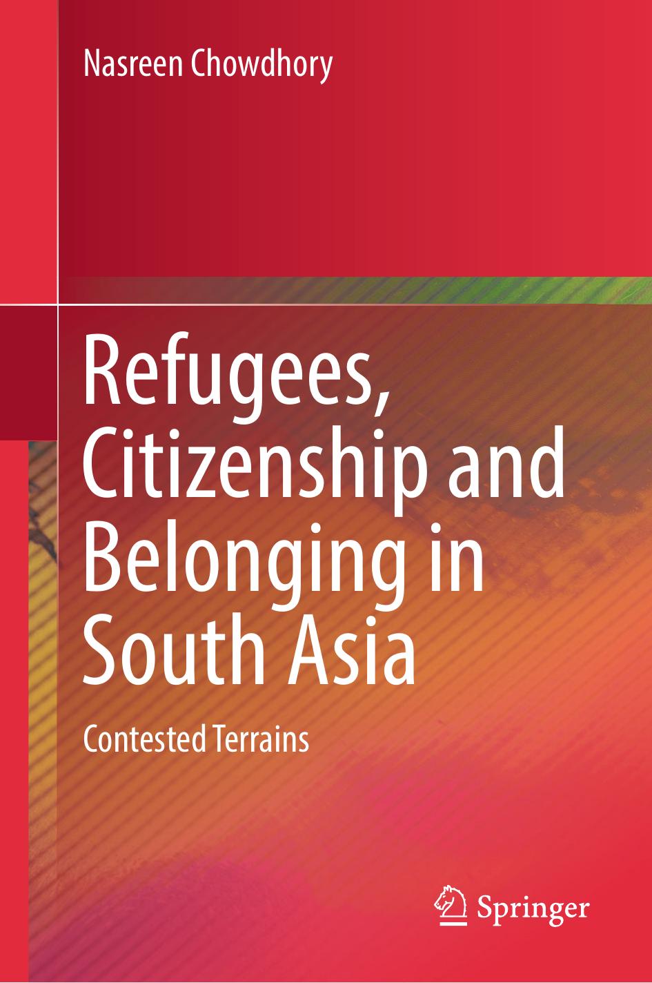 Refugees, Citizenship and Belonging in South Asia by Nasreen Chowdhory