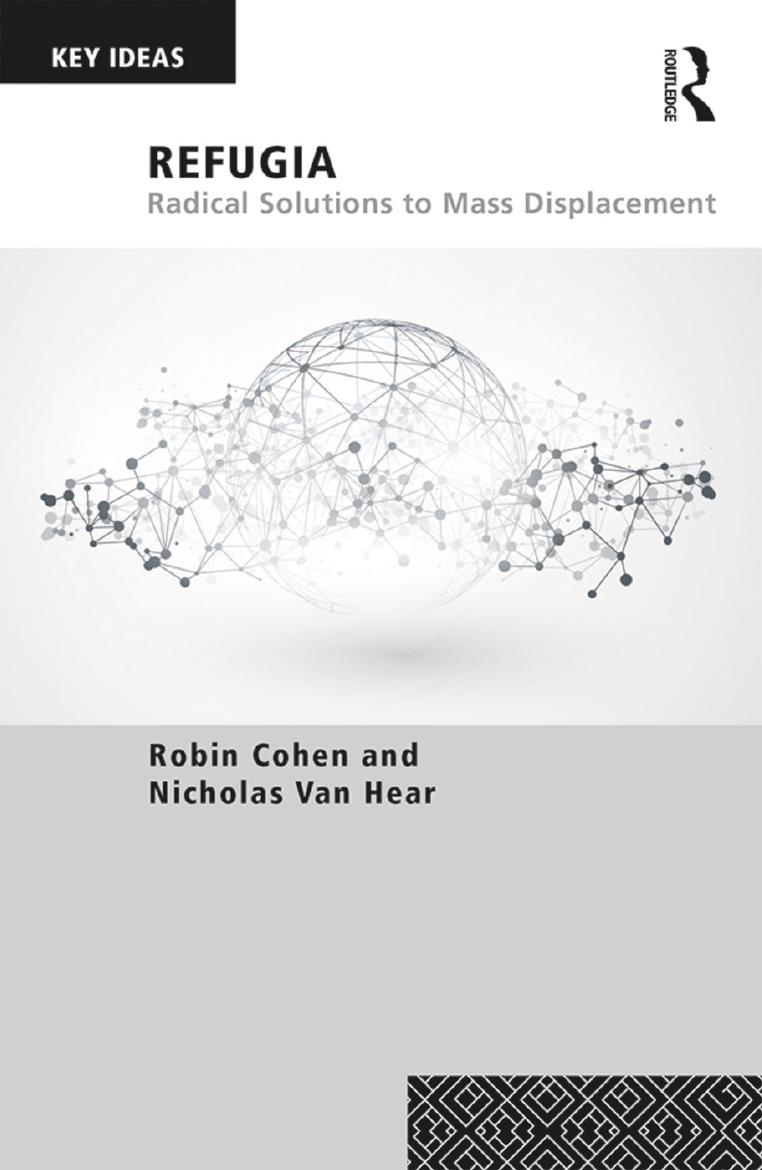 Refugia. Radical Solutions to Mass Displacement by Robin Cohen Nicholas Van Hear