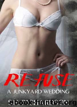 Refuse: A Junkyard Wedding by SH Richardson